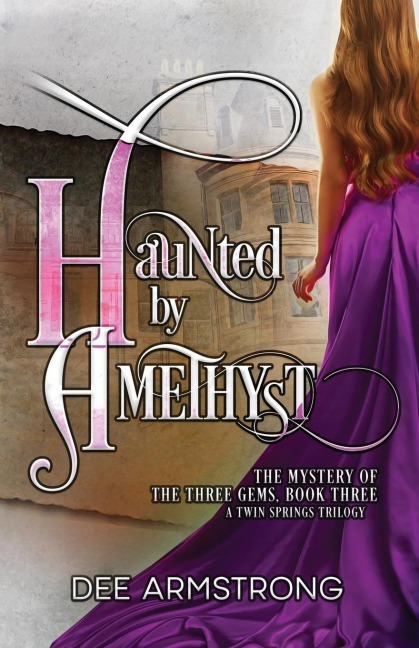 Haunted By Amethyst: The Mystery of the Three Gems, Book Three