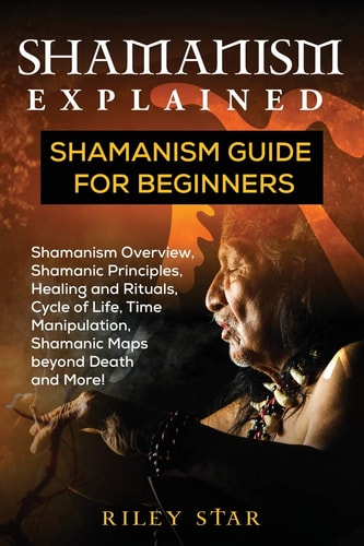 Shamanism Explained Shamanism Guide for Beginners