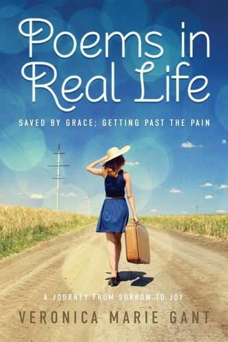 Poems in Real Life Save by Grace: Getting Past the Pain