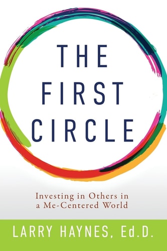 The First Circle Investing in Others in a Me-Centered World