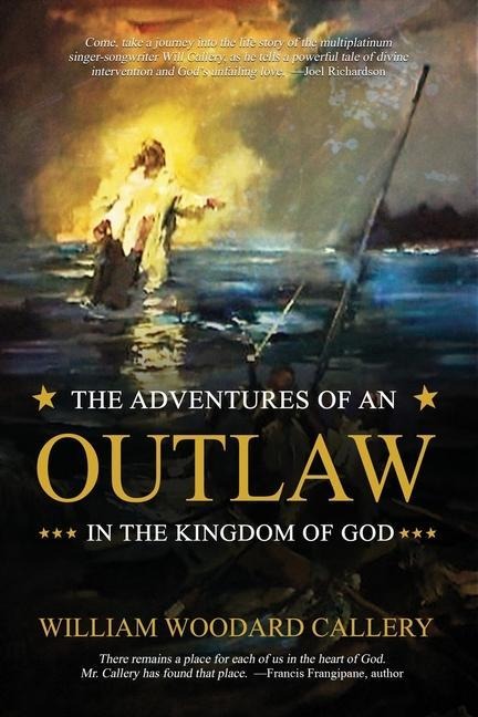 The Adventures of an Outlaw in the Kingdom of God