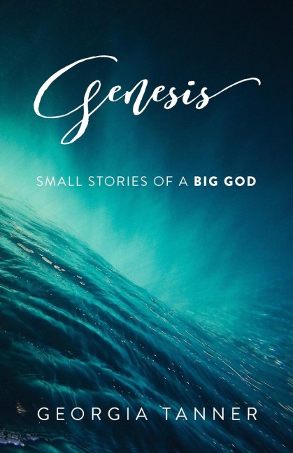 Genesis: Small Stories of a Big God