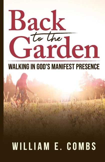 Back to the Garden: Walking in God's Manifest Presence