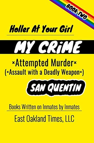 Holler at Your Girl My Crime - Attempted Murder