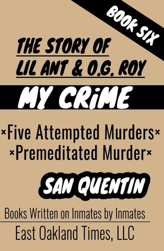 The Story of Lil Ant & O.G. Roy Five Attempted Murders - Premeditated Murder