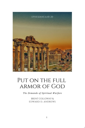 PUT ON THE FULL ARMOR OF GOD The Demands of Spiritual Warfare