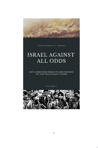 ISRAEL AGAINST ALL ODDS Anti-Semitism From Its Beginnings to the Holocaust Years