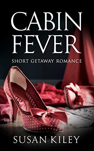 Cabin Fever Short Getaway Romance