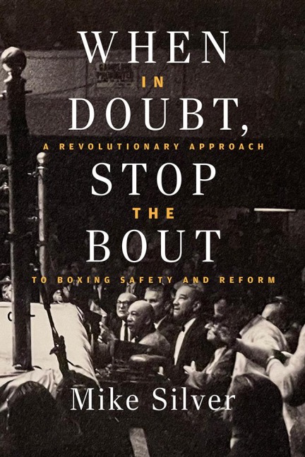 When In Doubt, Stop the Bout: A Revolutionary Approach to Boxing Safety and Reform