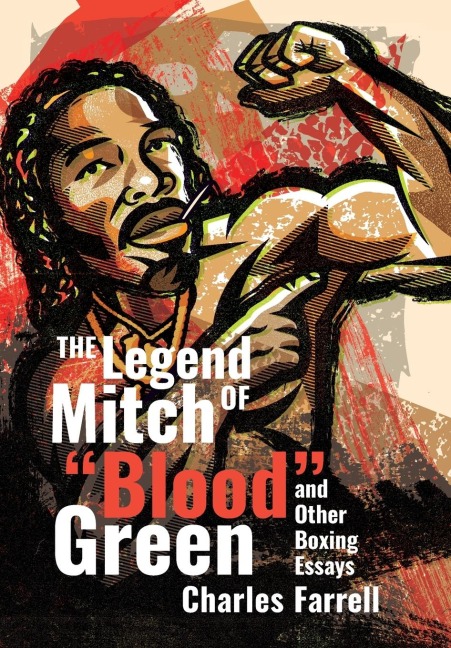 The Legend of Mitch Green: And Other Boxing Essays