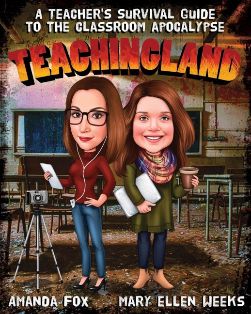 Teachingland: A Teachers Survival Guide to the Classroom Apocalypse