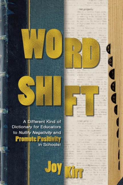 Word Shift: A Different Kind of Dictionary to Nullify Negativity and Promote Positivity in Schools!