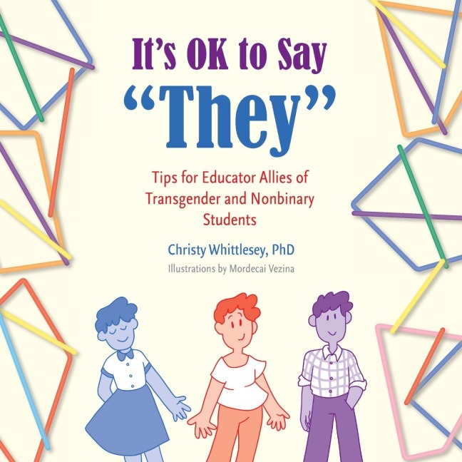 Its OK to Say They: Tips for Educator Allies of Transgender and Nonbinary Students
