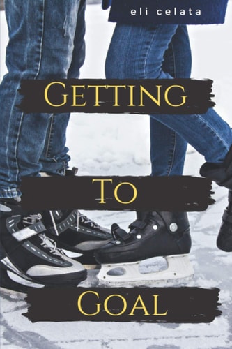 Getting to Goal A YA Sports Romance
