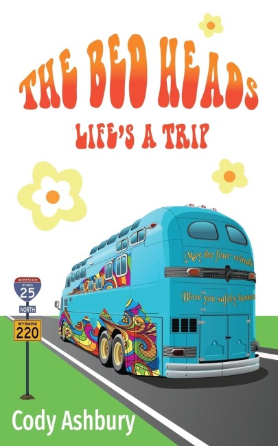 The Bed Heads: Lifes a Trip