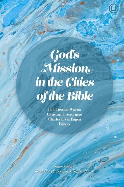 Gods Mission in the Cities of the Bible