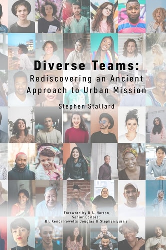 Diverse Teams Rediscovering an Ancient Approach to Urban Mission