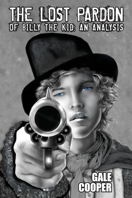The Lost Pardon of Billy the Kid: An Analysis Factoring in the Santa Fe Ring, Governor Lew Wallaces Dilemma, and a Territory in Rebellion
