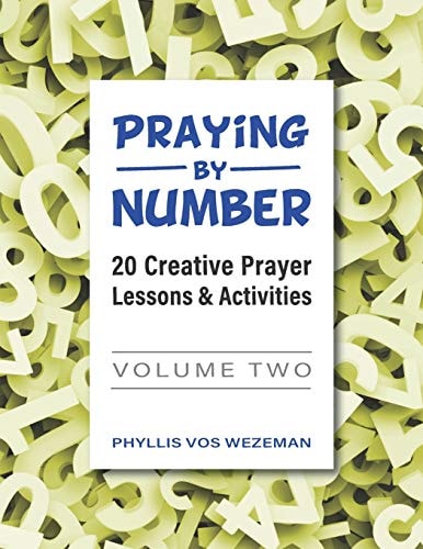 Praying by Number: Volume 2 20 Creative Prayer Lessons & Activities