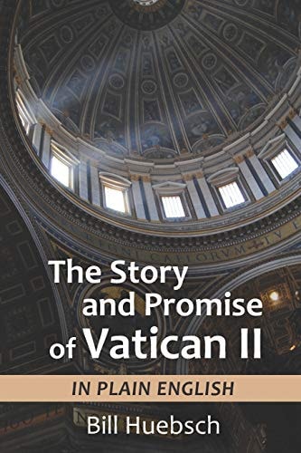 The Story and Promise of Vatican II In Plain English