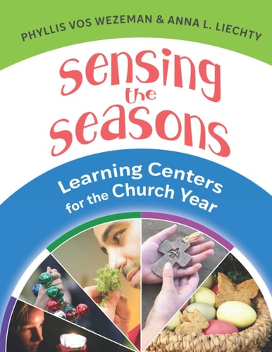 Sensing the Seasons Learning Centers for the Church Year