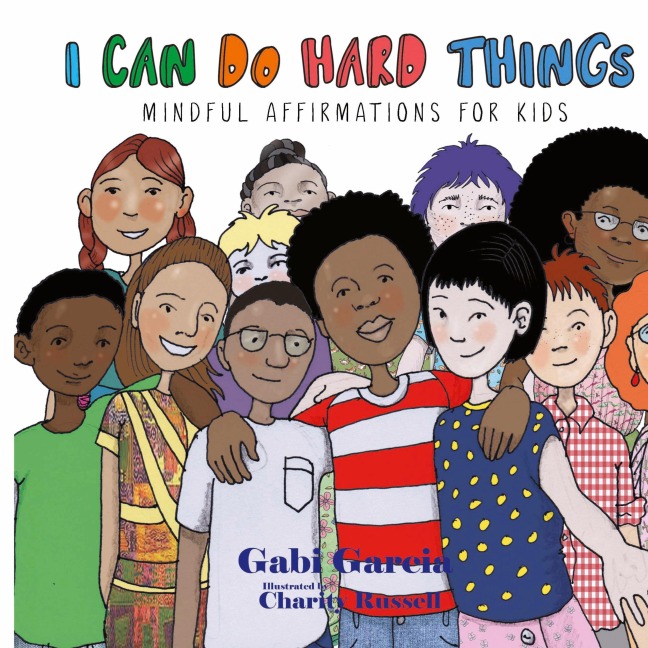 I Can Do Hard Things: Mindful Affirmations for Kids