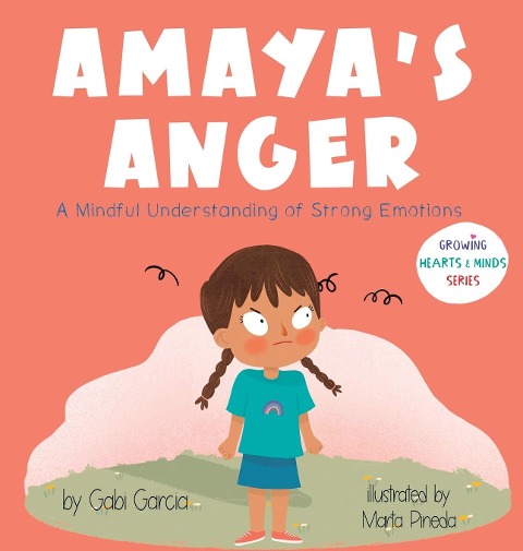 Amayas Anger: A Mindful Understanding of Strong Emotions