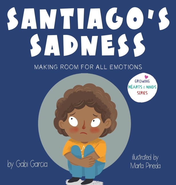 Santiagos Sadness: Making room for all emotions