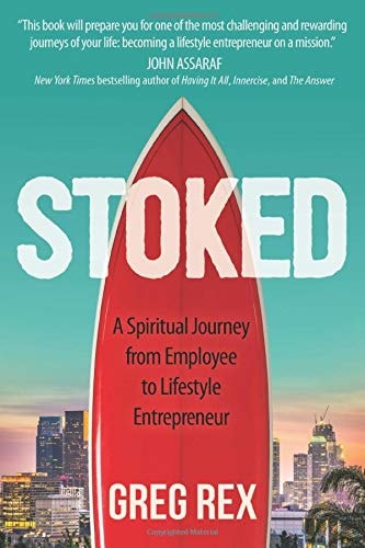 Stoked A Spiritual Journey from Employee to Lifestyle Entrepreneur