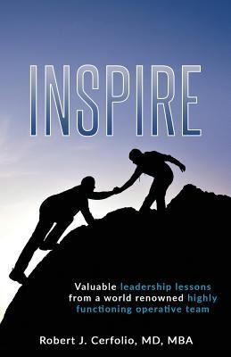Inspire: Valuable leadership lessons from a world renowned highly functioning operative team