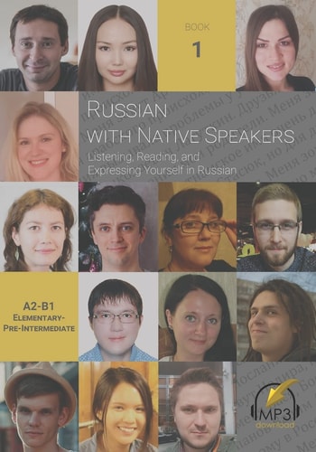 Russian with Native Speakers Listening, Reading, and Expressing Yourself in Russian