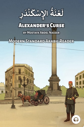 Alexander's Curse: Modern Standard Arabic Reader