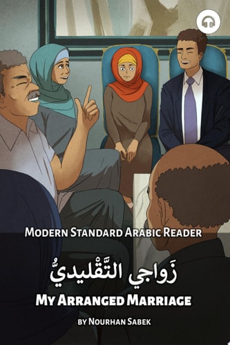 My Arranged Marriage: Modern Standard Arabic Reader
