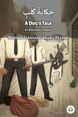 A Dog's Tale: Modern Standard Arabic Reader