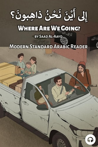Where Are We Going? Modern Standard Arabic Reader