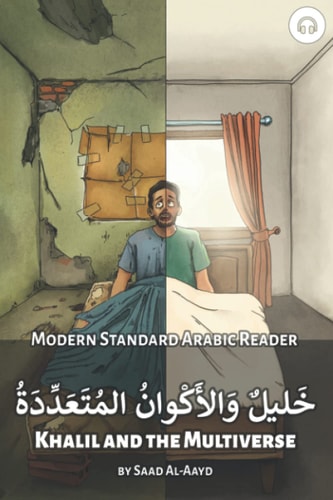 Khalil and the Multiverse Modern Standard Arabic Reader