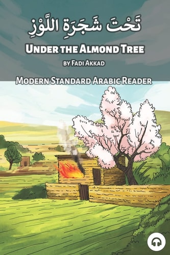 Under the Almond Tree Modern Standard Arabic Reader