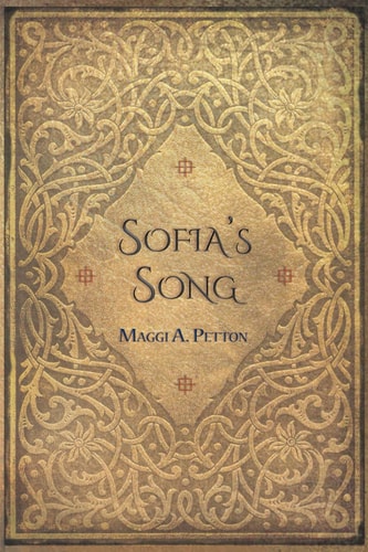 Sofia's Song A Novel of Historical Fiction in Three Parts