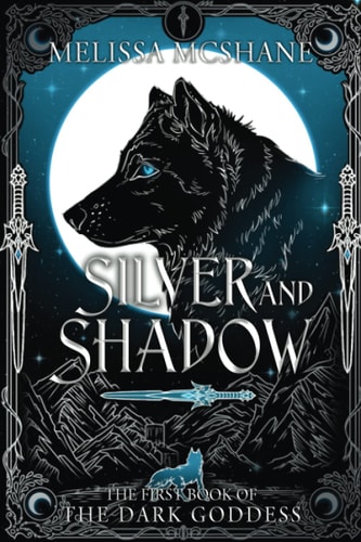 Silver and Shadow The First Book of the Dark Goddess