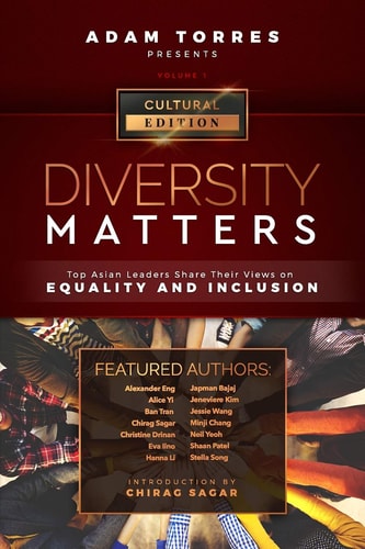 Diversity Matters Top Asian Leaders Share Their Views on Equality and Inclusion (Vol. 1)