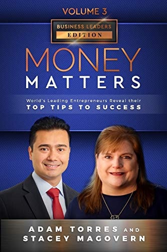 Money Matters World's Leading Entrepreneurs Reveal Their Top Tips To Success (Business Leaders Vol.3 - Edition 4)