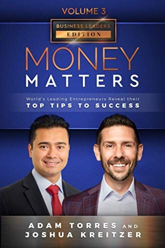 Money Matters World's Leading Entrepreneurs Reveal Their Top Tips To Success (Business Leaders Vol.3 - Edition 7)