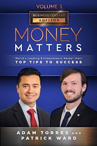 Money Matters World's Leading Entrepreneurs Reveal Their Top Tips To Success (Business Leaders Vol.3 - Edition 5)