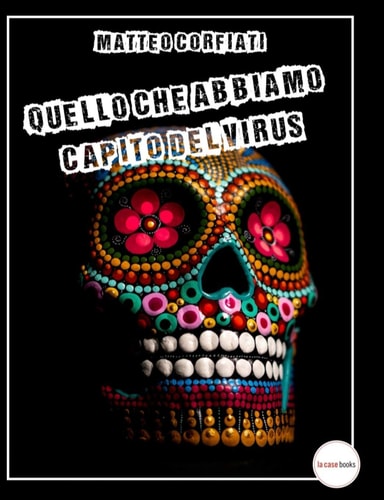 Quello Che Abbiamo Imparato Del Virus