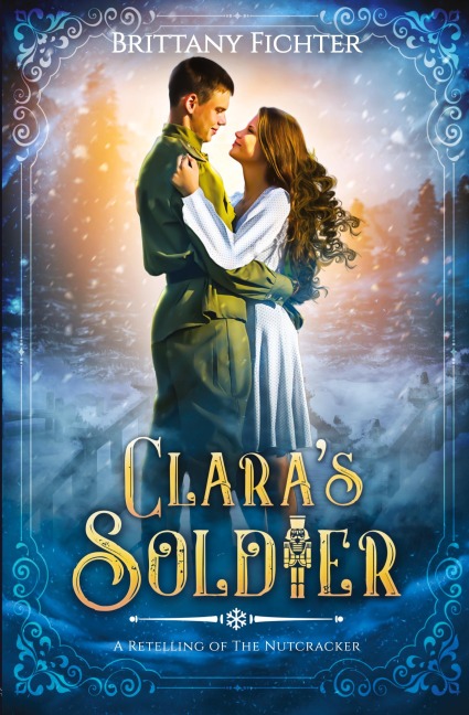 Claras Soldier: A Retelling of The Nutcracker