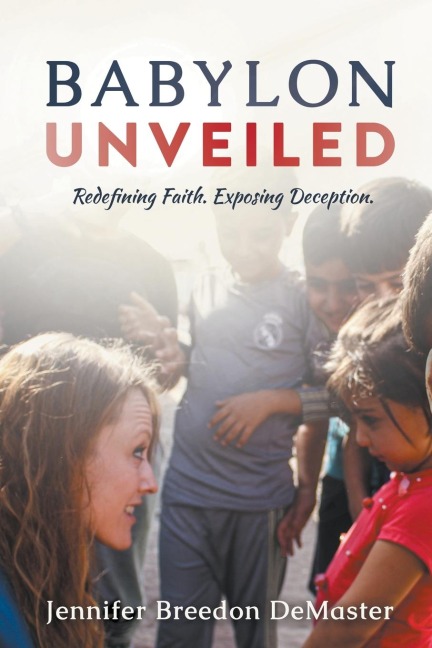 Babylon Unveiled: Redefining Faith. Exposing Deception.