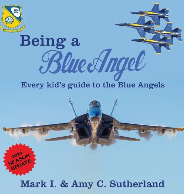 Being a Blue Angel: Every Kids Guide to the Blue Angels