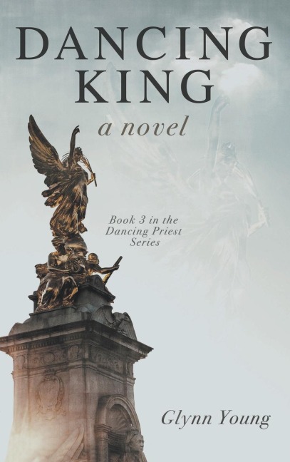 Dancing King: Book 3 in the Dancing Priest Series