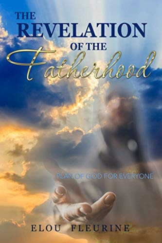 The Revelation of the Fatherhood Plan of God for Everyone