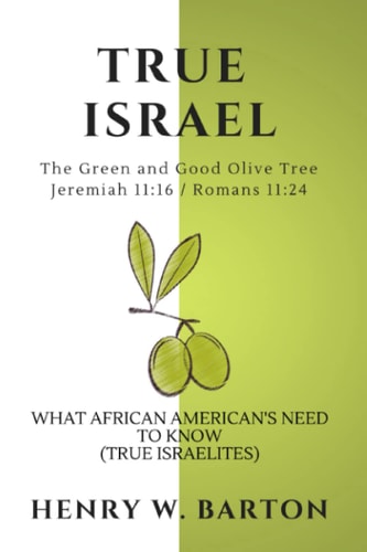 True Israel What African American's Need To Know (True Israelites)